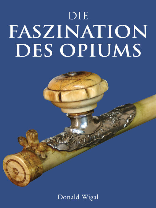 Title details for Die Faszination des Opiums by Donald Wigal - Available